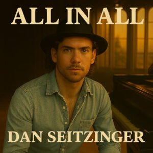 All In All © 2025 Dan M Seitzinger